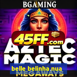 belle belinha.nua